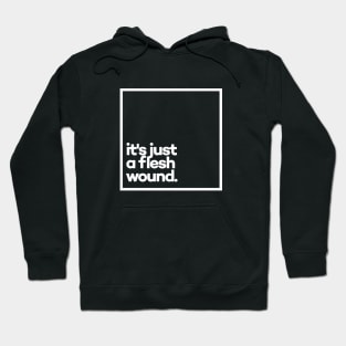 It's just a flesh wound. Minimal White Typography Hoodie